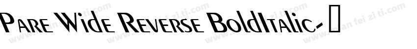 Pare Wide Reverse BoldItalic字体转换